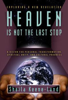 Hardcover Heaven Is Not the Last Stop: Exploring a New Revelation Book
