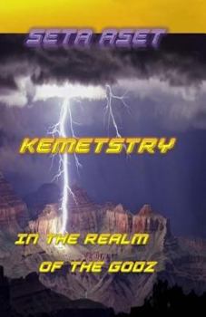 Paperback Kemetstry: In The Realm Of The Godz Book