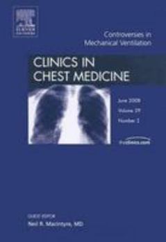Hardcover Controversies in Mechanical Ventilation, an Issue of Clinics in Chest Medicine: Volume 29-2 Book