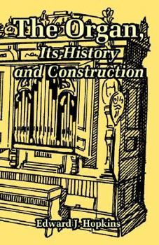 Paperback The Organ, Its History and Construction Book