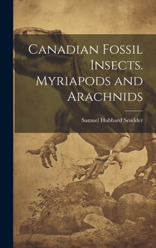 Hardcover Canadian Fossil Insects. Myriapods and Arachnids Book