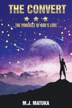 Paperback The Convert: The Pinnacle of God's Love Book