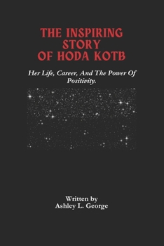 Paperback The Inspiring Story Of Hoda Kotb: Her Life, Career, And The Power Of Positivity. Book