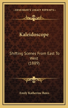 Hardcover Kaleidoscope: Shifting Scenes from East to West (1889) Book