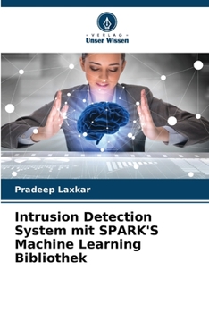 Paperback Intrusion Detection System mit SPARK'S Machine Learning Bibliothek [German] Book