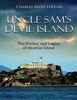 Paperback Uncle Sam's Devil Island: The History and Legacy of Alcatraz Island Book