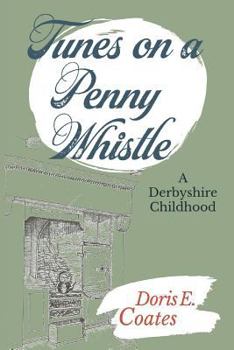 Paperback Tunes on a Penny Whistle: A Derbyshire Childhood Book