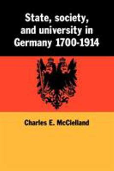 Paperback State, Society and University in Germany 1700-1914 Book