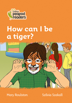 Paperback How Can I Be a Tiger?: Level 4 Book