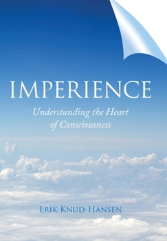 Hardcover Imperience: Understanding the Heart of Consciousness Book