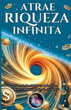 Atrae Riqueza Infinita (Spanish Edition)