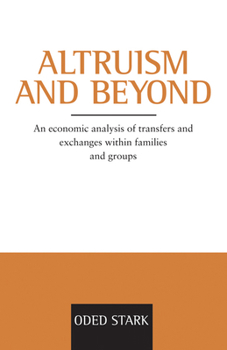 Paperback Altruism and Beyond: An Economic Analysis of Transfers and Exchanges Within Families and Groups Book