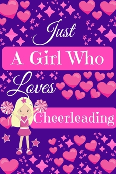 Paperback Just A Girl Who Loves Cheerleading: Cheerleader Gifts, Cute Novelty Notebook Gift Blank Lined Paper Paperback Journal Book