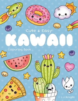 Paperback Cute and Easy Kawaii Colouring Book: 30 Fun and Relaxing Kawaii Colouring Pages For All Ages Book