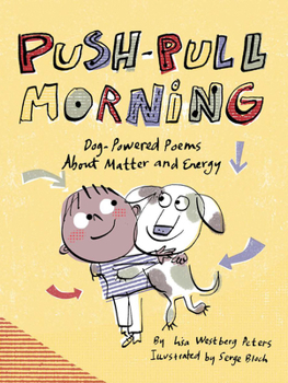 Hardcover Push-Pull Morning: Dog-Powered Poems about Matter and Energy Book