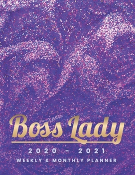 Boss Lady 2020 - 2021 Weekly & Monthly Planner: Hot Boss Lady Planner For 2020 - 2021; Big Custom Planners Gift For Your Boss Lady; Two Year Organizer ... with Dot Grid Journal; Blue Glitter Sand