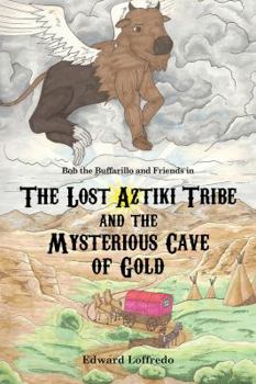 Hardcover The Lost Aztiki Tribe and the Mysterious Cave of Gold Book