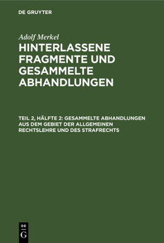 Hardcover Gesammelte Abhandlungen Aus Dem Gebiet Der Allgemeinen Rechtslehre Und Des Strafrechts [German] Book