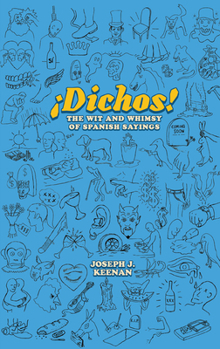 Paperback Dichos! the Wit and Whimsy of Spanish Sayings Book