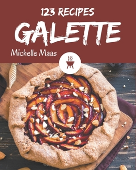 Paperback 123 Galette Recipes: More Than a Galette Cookbook Book