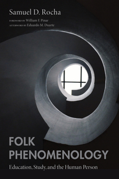 Hardcover Folk Phenomenology: Education, Study, and the Human Person Book