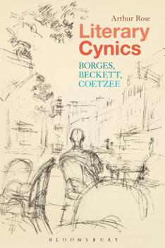 Paperback Literary Cynics: Borges, Beckett, Coetzee Book