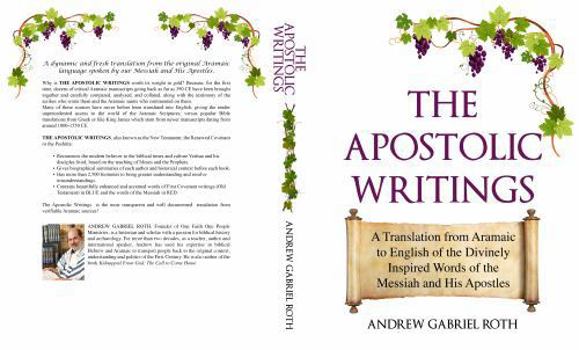 Paperback The Apostolic Writings: A Translation from Aramaic to English of the Divinely Inspired Words of the Messiah and His Apostles. Book