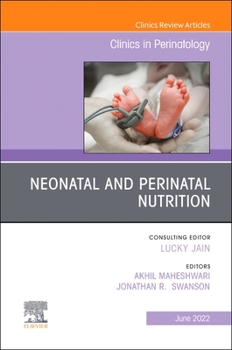 Hardcover Neonatal and Perinatal Nutrition, an Issue of Clinics in Perinatology: Volume 49-2 Book