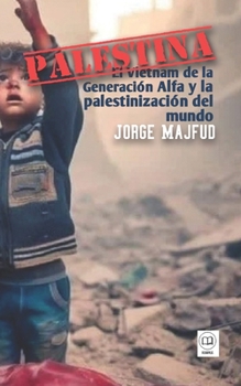 Paperback Palestina: El Vietnam de la Generación Alfa [Spanish] Book