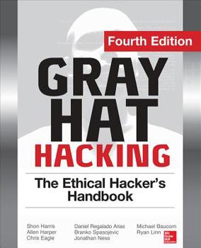 Paperback Gray Hat Hacking the Ethical Hacker's Handbook, Fourth Edition Book