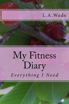 Paperback My Fitness Diary: Everything I Need Book