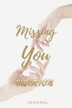 Paperback Missing You MARION Journal: Lined Notebook / Journal Gift, 120 Pages, 6x9, Soft Cover, Matte Finish Book