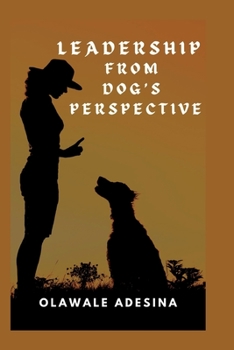 Paperback Leadership from Dogs' Perspective Book
