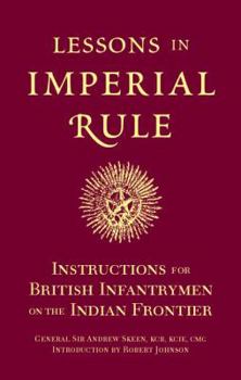 Hardcover Lessons in Imperial Rule: Instructions for British Infantrymen on the Indian Frontier Book
