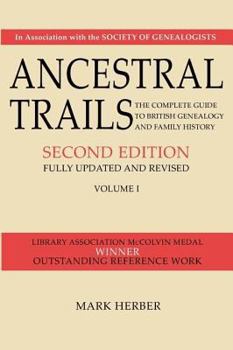 Paperback Ancestral Trails. The Complete Guide to British Genealogy and Family History. Volume I Book