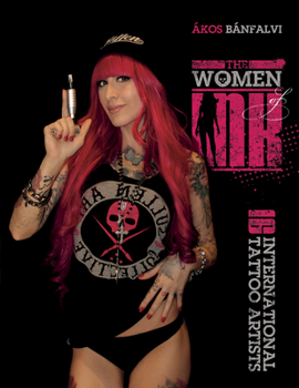 Hardcover The Women of Ink: 16 International Tattoo Artists Book
