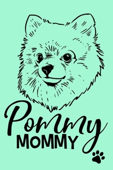 Paperback Pommy Mommy: Blank Lined Notebook Journal: Gifts For Dog Lovers Him Her 6x9 - 110 Blank Pages - Plain White Paper - Soft Cover Book