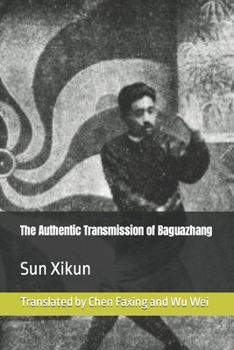 Paperback The Authentic Transmission of Baguazhang Book