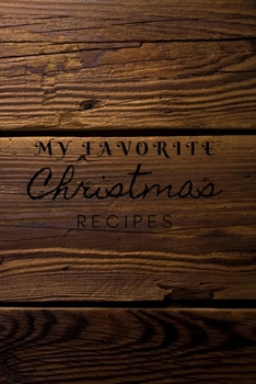 Paperback My Favorite Christmas Recipes: Christmas recipe book 120 pages, perfect for gift Book