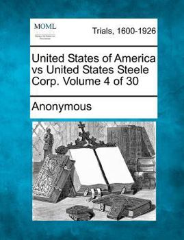 Paperback United States of America Vs United States Steele Corp. Volume 4 of 30 Book