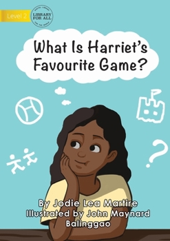 Paperback What Is Harriet's Favourite Game? Book