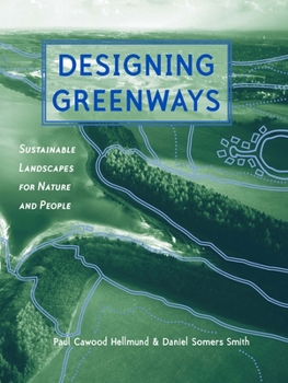 Designing Greenways: Sustainable Landscapes for Nature and People