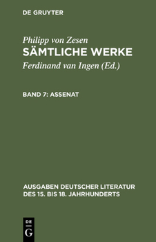 Philipp Von Zesen: Samtliche Werke : Assenat (Ausgaben Deutscher Literatur Des XV Bis XVIII Jahrhunderts)
