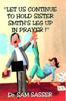 Paperback Let's Continue to Hold Sister Smith's Leg Up in Prayer . . . Book