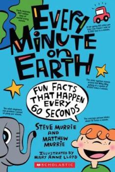 Paperback Every Minute on Earth: Fun Facts That Happen Every 60 Seconds Book