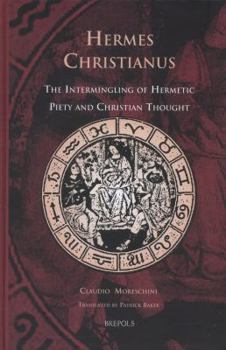 Hardcover Cursor 08 Hermes Christianus, Moreschini: The Intermingling of Hermetic Piety and Christian Thought Book