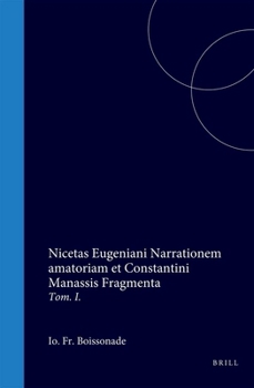 Hardcover Nicetas Eugeniani Narrationem Amatoriam Et Constantini Manassis Fragmenta: Tom. I. [Latin] Book