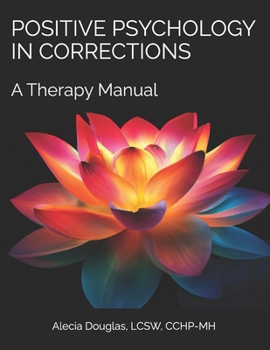 Paperback Positive Psychology in Corrections: A Therapy Manual Book