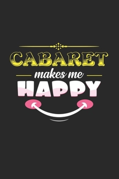 Paperback Cabaret makes me happy: 6x9 Cabaret - dotgrid - dot grid paper - notebook - notes Book