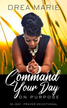 Paperback Command Your Day On Purpose Book